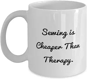 Nice Sewing Gifts, Sewing is Cheaper Than Therapy, Funny Birthday 11oz 15oz Mug Gifts For Friends, Sewing kit, Sewing machine, Fabric, Pattern, Scissors, Seamstress