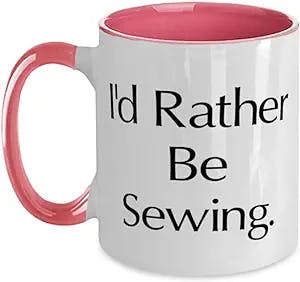 Cheap Sewing Gifts, I'd Rather Be Sewing, Sewing Two Tone 11oz Mug From Friends, Sewing kit, Sewing machine, Fabric, Pattern, Scissors, Seamstress